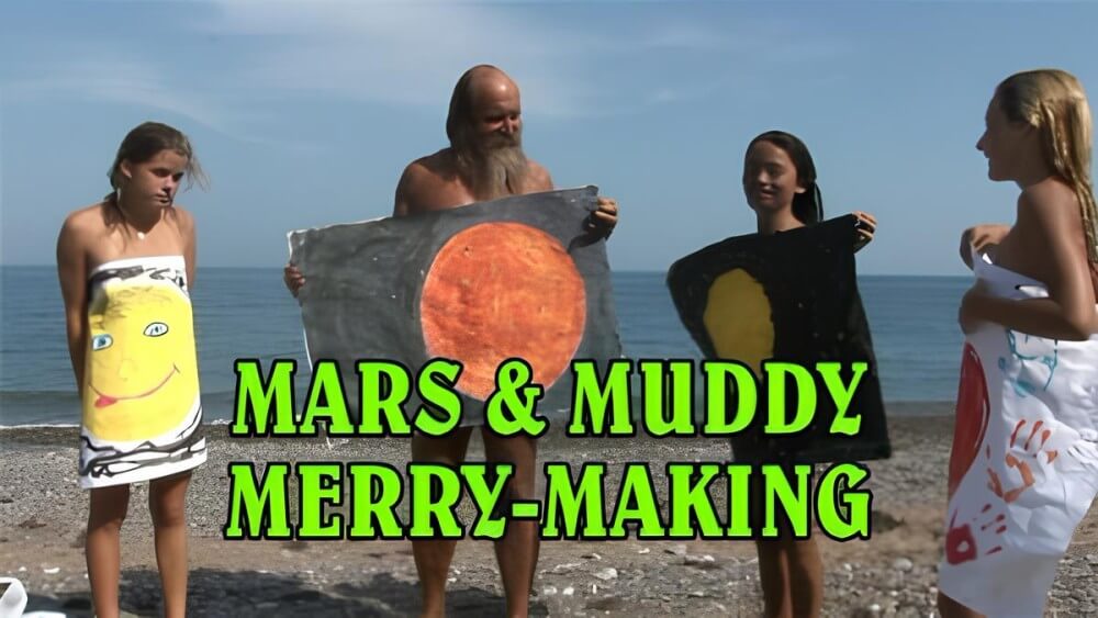 Mars of muddy merry making - Nudity helps us better understand ourselves and those around us